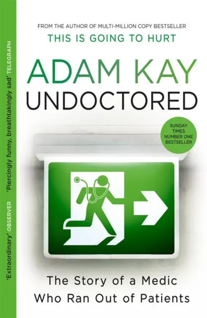 Undoctored - El nuevo bestseller número 1 del Sunday Times de la autora de «Esto te va a doler». - Undoctored - The brand new No 1 Sunday Times bestseller from the author of 'This Is Going To Hurt'