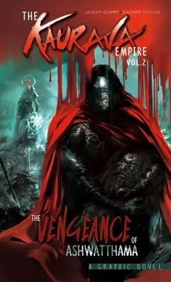 El Imperio Kaurava: Segundo volumen: La venganza de Ashwatthama - The Kaurava Empire: Volume Two: The Vengeance of Ashwatthama