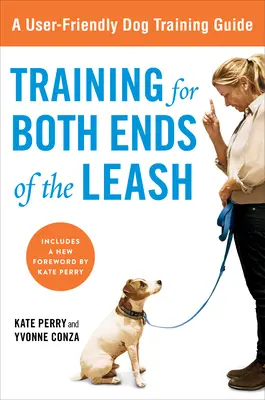 Adiestramiento para ambos extremos de la correa: Guía para el adiestramiento en cooperación para usted y su perro - Training for Both Ends of the Leash: A Guide to Cooperation Training for You and Your Dog