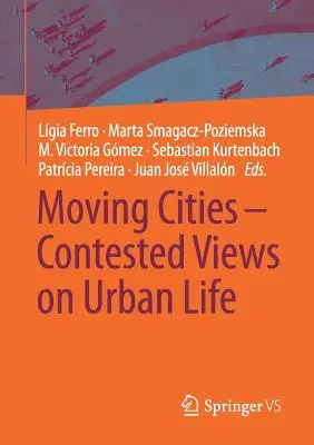 Ciudades en movimiento: visiones controvertidas de la vida urbana - Moving Cities - Contested Views on Urban Life