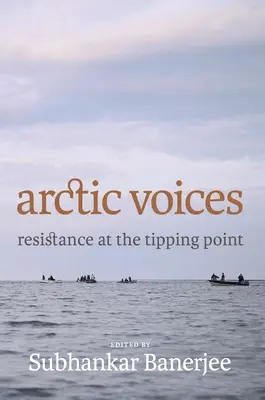 Voces del Ártico - Resistencia en el punto de inflexión - Arctic Voices - Resistance at the Tipping Point