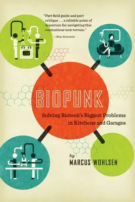 Biopunk: Resolviendo los mayores problemas de la biotecnología en cocinas y garajes - Biopunk: Solving Biotech's Biggest Problems in Kitchens and Garages