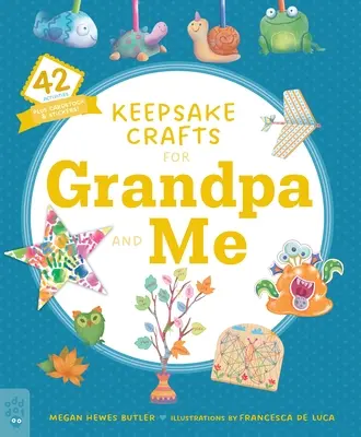 Manualidades de recuerdo para el abuelo y para mí: 42 actividades, ¡más cartulinas y pegatinas! - Keepsake Crafts for Grandpa and Me: 42 Activities Plus Cardstock & Stickers!