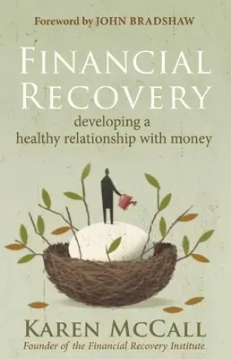 Recuperación financiera: Cómo desarrollar una relación sana con el dinero - Financial Recovery: Developing a Healthy Relationship with Money