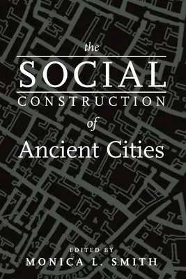 La construcción social de las ciudades antiguas - The Social Construction of Ancient Cities