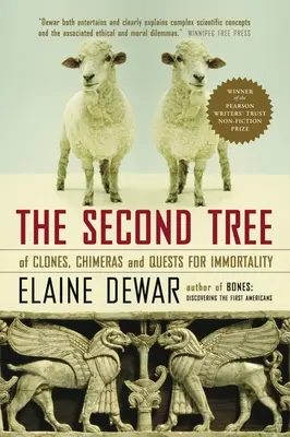 El segundo árbol: De clones, quimeras y búsquedas de la inmortalidad - The Second Tree: Of Clones, Chimeras and Quests for Immortality