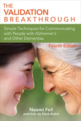 Validation Breakthrough - Técnicas sencillas para comunicarse con personas con Alzheimer y otras demencias - Validation Breakthrough - Simple Techniques for Communicating with People with Alzheimer's and Other Dementias