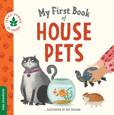 Mi primer libro de animales domésticos: Cómo ayudar a bebés y niños pequeños a conectar con el mundo natural desde la intimidad del hogar. Fomenta el amor por los animales y la - My First Book of House Pets: Helping Babies and Toddlers Connect to the Natural World from the Intimacy of Home. Promotes a Love for Animals and th