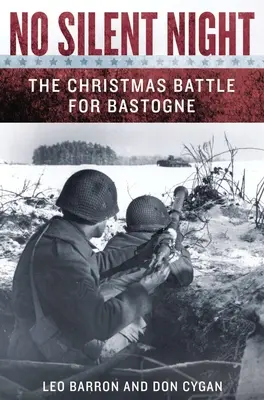 No hay noche de paz: La batalla navideña de Bastogne - No Silent Night: The Christmas Battle for Bastogne