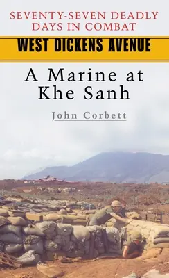 West Dickens Avenue: Un marine en Khe Sanh - West Dickens Avenue: A Marine at Khe Sanh