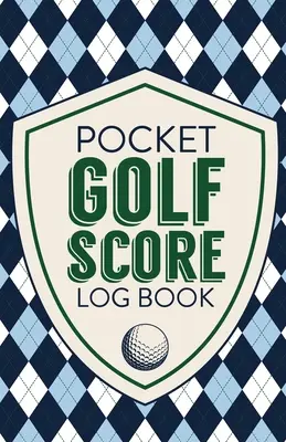 Pocket Golf Score Log Book: Hojas de puntuación de juego Rastreador de estadísticas de golf Disc Golf Fairways From Tee To Green - Pocket Golf Score Log Book: Game Score Sheets Golf Stats Tracker Disc Golf Fairways From Tee To Green