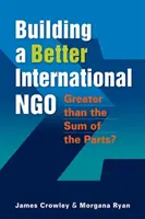 Construir una ONG internacional mejor: ¿más que la suma de las partes? - Building a Better International NGO - Greater Than the Sum of the Parts?