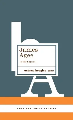 James Agee: Poemas escogidos: (American Poets Project #27) - James Agee: Selected Poems: (American Poets Project #27)