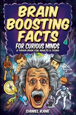 Brain Boosting Facts for Curious Minds, un libro de trivialidades para adultos y adolescentes: 1.522 hechos intrigantes, divertidos y asombrosos sobre ciencia, historia, cultura pop, etc. - Brain Boosting Facts for Curious Minds, A Trivia Book for Adults & Teens: 1,522 Intriguing, Hilarious, and Amazing Facts About Science, History, Pop C