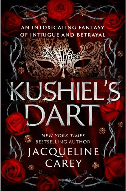 El dardo de Kushiel - Un romance de fantasía lleno de magia y deseo - Kushiel's Dart - A Fantasy Romance Full of Magic and Desire