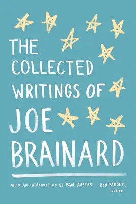 The Collected Writings of Joe Brainard: Una publicación especial de Library of America - The Collected Writings of Joe Brainard: A Library of America Special Publication