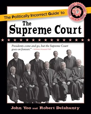 La guía políticamente incorrecta del Tribunal Supremo - The Politically Incorrect Guide to the Supreme Court