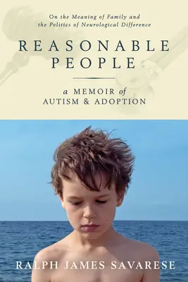 Gente razonable: Memorias sobre el autismo y la adopción - Reasonable People: A Memoir of Autism and Adoption