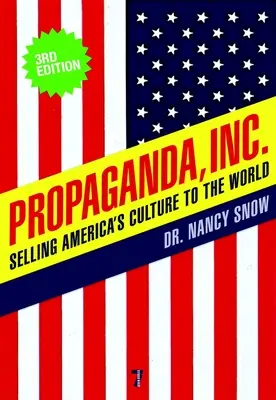 Propaganda, Inc: Vender la cultura estadounidense al mundo - Propaganda, Inc.: Selling America's Culture to the World