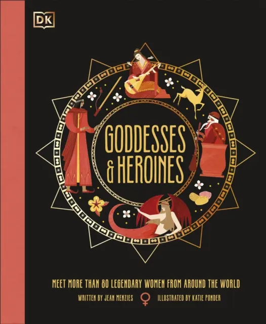 Diosas y heroínas - Conoce a más de 80 mujeres legendarias de todo el mundo - Goddesses and Heroines - Meet More Than 80 Legendary Women From Around the World