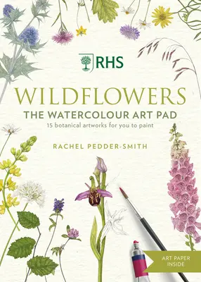 Bloc de acuarela Rhs Wildflowers: 15 obras de arte botánico para pintar - Rhs Wildflowers Watercolour Art Pad: 15 Botanical Artworks for You to Paint