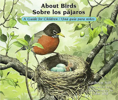 Sobre Los Pájaros / Sobre Los Pjaros: Una Guía Para Niños / Una Gua Para Nios - About Birds / Sobre Los Pjaros: A Guide for Children / Una Gua Para Nios