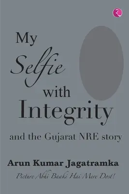 MI SELFIE CON LA INTEGRIDAD Y LA HISTORIA DE LA NRE DE GUJARAT - MY SELFIE WITH INTEGRITY AND THE GUJARAT NRE STORY