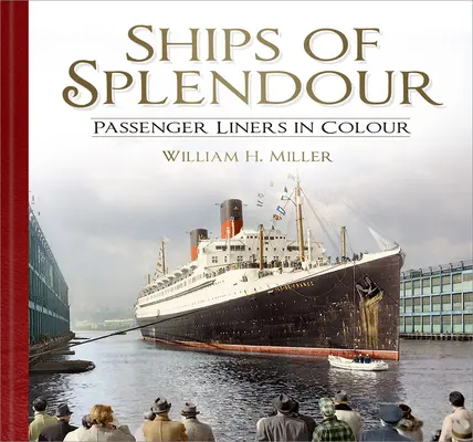 Barcos de esplendor: Barcos de pasajeros en color - Ships of Splendour: Passenger Liners in Colour