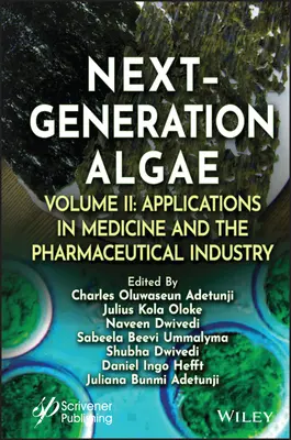 Next-Generation Algae, Volume 2: Applications in Medicine and the Pharmaceutical Industry (Algas de nueva generación, volumen 2: Aplicaciones en medicina y en la industria farmacéutica) - Next-Generation Algae, Volume 2: Applications in Medicine and the Pharmaceutical Industry