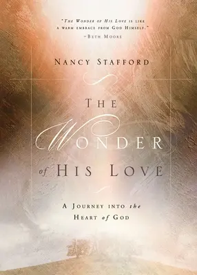 La maravilla de su amor - Un viaje al corazón de Dios - Wonder of His Love - A Journey Into the Heart of God