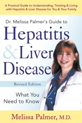 Guía de la Dra. Melissa Palmer sobre la hepatitis y las enfermedades hepáticas: Lo que debe saber - Dr. Melissa Palmer's Guide to Hepatitis & Liver Disease: What You Need to Know