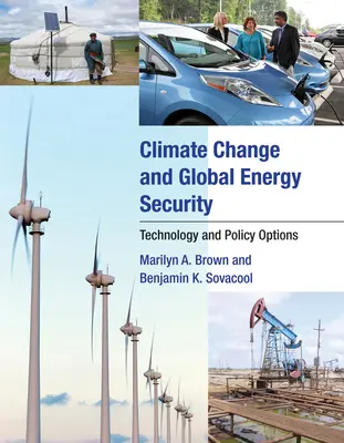Cambio climático y seguridad energética mundial: Tecnología y opciones políticas - Climate Change and Global Energy Security: Technology and Policy Options