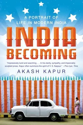 India Becoming: Un retrato de la vida en la India moderna - India Becoming: A Portrait of Life in Modern India