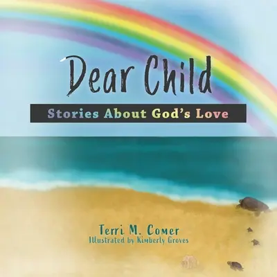 Querido hijo: Historias sobre el amor de Dios - Dear Child: Stories About God's Love