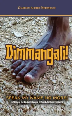 Dimmangali; No pronuncies más mi nombre. - Dimmangali; Speak My Name No More.