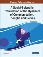 Un examen sociocientífico de la dinámica de la comunicación, el pensamiento y el yo - A Social-Scientific Examination of the Dynamics of Communication, Thought, and Selves