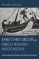 Los primeros grupos de Cristo y las asociaciones grecorromanas - Early Christ Groups and Greco-Roman Associations