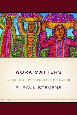 El trabajo importa: Lecciones de las Escrituras - Work Matters: Lessons from Scripture