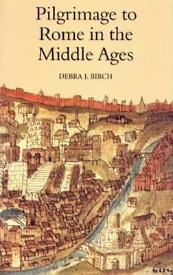 Peregrinación a Roma en la Edad Media: Continuidad y cambio - Pilgrimage to Rome in the Middle Ages: Continuity and Change