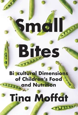 Pequeños bocados: dimensión biocultural de la alimentación y nutrición infantiles - Small Bites: Biocultural Dimension of Children's Food and Nutrition