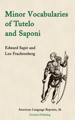 Vocabularios menores de Tutelo y Saponi - Minor Vocabularies of Tutelo and Saponi