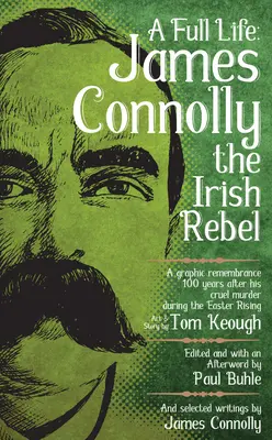 Una vida plena: James Connolly, el rebelde irlandés - Full Life: James Connolly the Irish Rebel