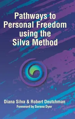 Caminos a la Libertad Personal Usando el Método Silva - Pathways to Personal Freedom Using the Silva Method