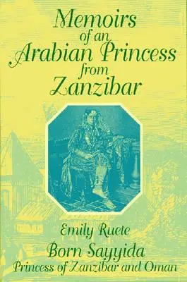 Memorias de una princesa árabe de Zanzíbar - Memoirs of an Arabian Princess from Zanzibar