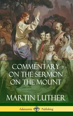 Comentario al Sermón de la Montaña (tapa dura) - Commentary on the Sermon on the Mount (Hardcover)