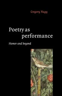 La poesía como espectáculo: Homero y más allá - Poetry as Performance: Homer and Beyond