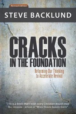 Grietas en los cimientos: Reformar nuestra forma de pensar para acelerar el renacimiento - Cracks in the Foundation: Reforming Our Thinking To Accelerate Revival