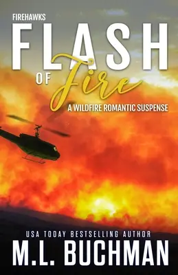 Flash of Fire: una historia de suspense romántico de bomberos en incendios forestales - Flash of Fire: a wildfire firefighter romantic suspense