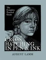 Crosshatching in Pen & Ink - La guía práctica completa - Crosshatching in Pen & Ink - The Complete Practical Guide