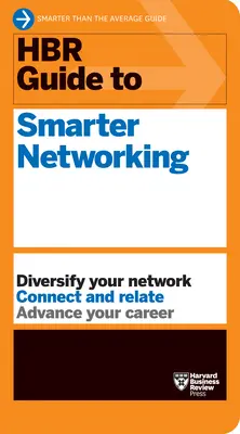 HBR Guide to Smarter Networking (Serie de guías de HBR) - HBR Guide to Smarter Networking (HBR Guide Series)